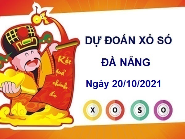 Dự đoán XSDNG ngày 20/10/2021 chốt đầu đuôi giải đặc biệt