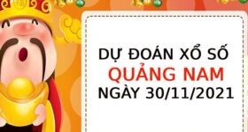 Dự đoán XSQNM ngày 30/11/2021 chốt bạch thủ thứ 3 Dự đoán XSQNM ngày 30/11/2021 chốt bạch thủ thứ 3