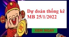 Dự đoán thống kê MB 25/1/2022 hôm nay Dự đoán thống kê MB 25/1/2022 hôm nay