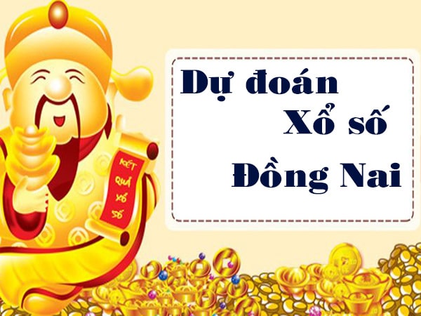 Dự đoán XSDN 25/5/2022, dự đoán xổ số Đồng Nai