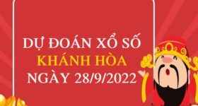 Dự đoán kết quả xổ số Khánh Hòa ngày 28/9/2022 thứ 4 hôm nay Dự đoán kết quả xổ số Khánh Hòa ngày 28/9/2022 thứ 4 hôm nay