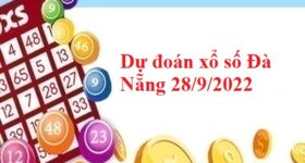 Dự đoán xổ số Đà Nẵng 28/9/2022 hôm nay Dự đoán xổ số Đà Nẵng 28/9/2022 hôm nay