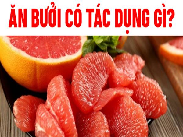 Ăn bưởi có giảm cân không? Ăn nhiều bưởi có tốt không?