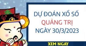 Dự đoán KQ xổ số Quảng Trị ngày 30/3/2023 thứ 5 hôm nay Dự đoán KQ xổ số Quảng Trị ngày 30/3/2023 thứ 5 hôm nay
