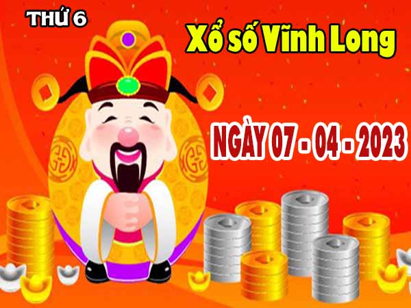 Dự đoán XSVL ngày 7/4/2023 đài Vĩnh Long thứ 6 hôm nay chính xác nhất
