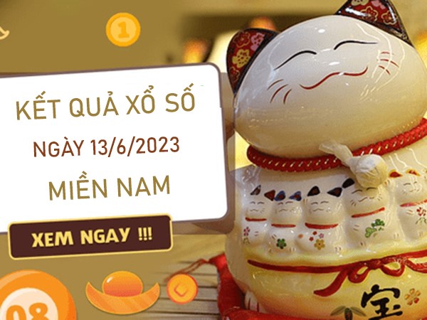 Dự đoán XSMN 13/6/2023 chốt đặc biệt đầu đuôi thứ 3