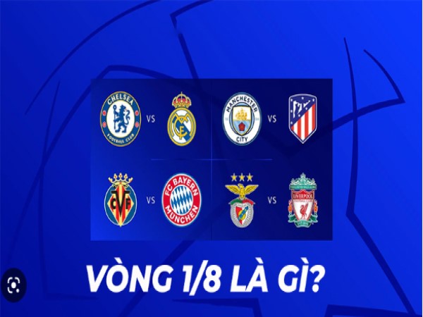 Vòng 1/8 là gì? Tìm hiểu về giai đoạn quyết định trong các giải đấu