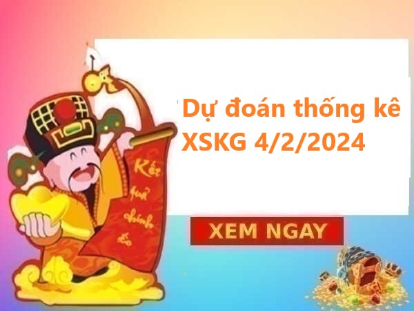 Dự đoán thống kê XSKG 4/2/2024 hôm nay Dự đoán thống kê XSKG 4/2/2024 hôm nay