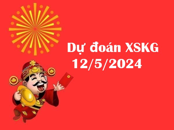 Dự đoán số may mắn XSKG 12/5/2024 chủ nhật Dự đoán số may mắn XSKG 12/5/2024 chủ nhật