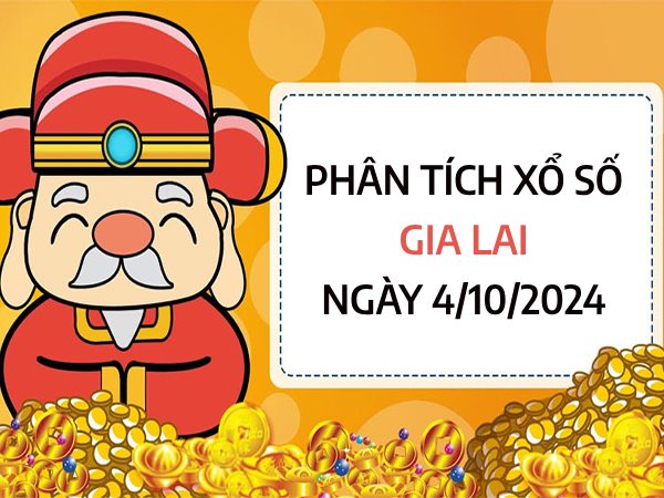 ​Phân tích xổ số Gia Lai ngày 4/10/2024 chốt số đẹp thứ 6